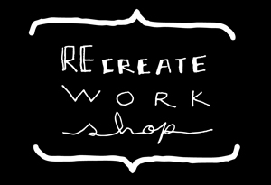 REcreate WorkShops
